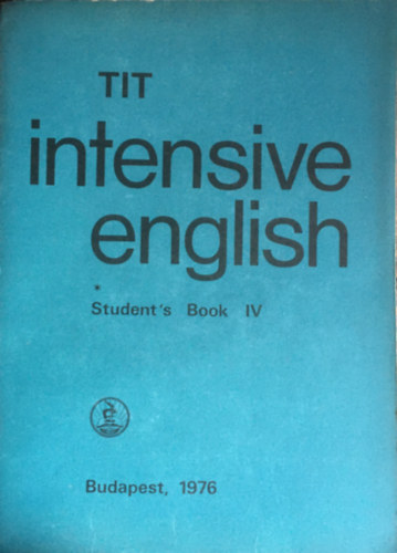 Inkei; Kdrn; Lengyel; Ndasdy; Nemes - TIT Intensive English - Student's Book IV