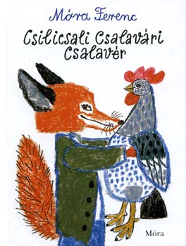 M�ra Ferenc - Csilicsali Csalav�ri Csalav�r