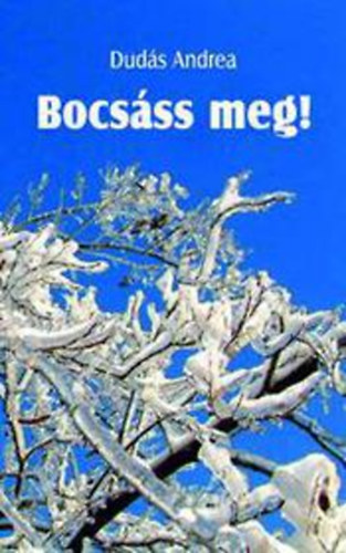 Dud�s Andrea - Bocs�ss meg!