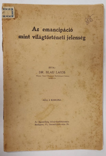 Dr. Blau Lajos - Az emancipci, mint vilgtrtneti jelensg - 1918