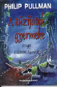 Philip Pullman - A tzijtk gyermeke avagy a Hrom Ajndk