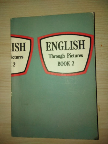 Christine M. Gibson I. A. Richards - English Through Pictures Book 2