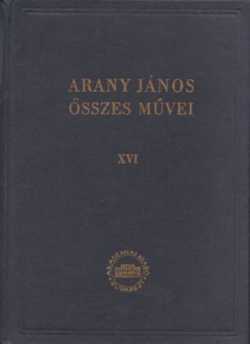 Arany János - Arany János levelezése II., 1852-1856 (Arany János összes művei XVI.) kritikai kiadás