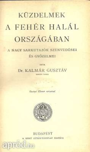 Dr. Kalmr Gusztv - Kzdelmek a fehr hall orszgban II.