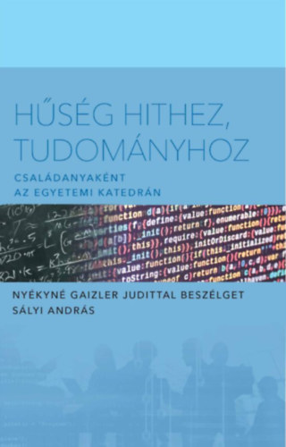 Hsg hithez tudomnyhoz - Csaldanyaknt az egyetemi katedrn