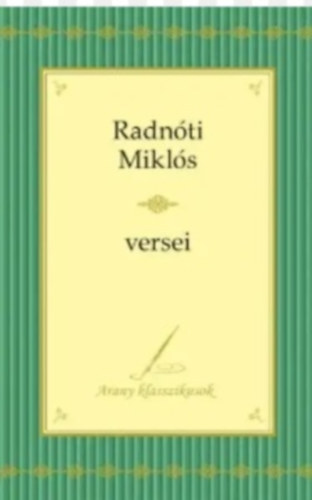 Radnóti Miklós - Radnóti Miklós összegyűjtött versek