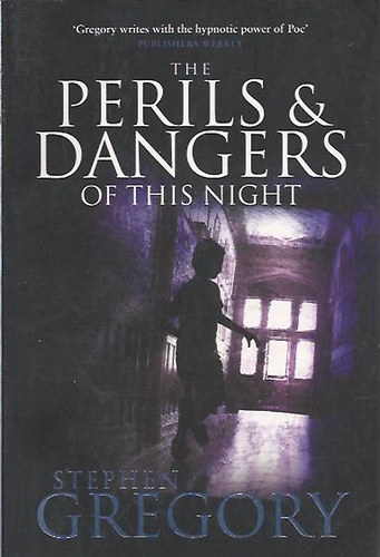 Stephen Gregory - The Perils & Dangers of this Night