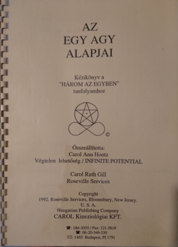 Carol Ann Hontz  (�ssze�ll.) - Az egy agy alapjai; K�zik�nyv a "H�rom az Egyben" tanfolyamhoz