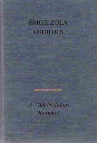 Ford�totta: Csatl�s J�nos �mile Zola - Lourdes (H�rom v�ros 1.)