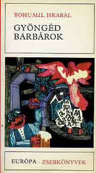 Bohumil Hrabal - Gy�ng�d barb�rok