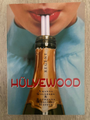 Ruthanna Khaligi Hopper, Szerk.: Gyetvai Nikolett, Ford.: Kecsks Eszter Amanda Goldberg - Hlyewood - Sajt kppel (Kecsks Eszter fordtsa)