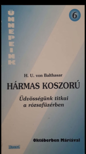 H. U. von Balthasar - Hrmas koszor - dvssgnk titkai rzsafzrben