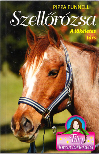 Pippa Funnell - Szell�r�zsa - A t�k�letes t�rs