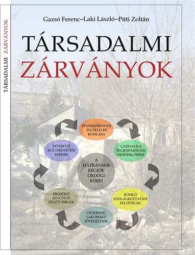 Gazs� Ferenc; Laki L�szl�; Pitti Zolt�n - T�rsadalmi z�rv�nyok