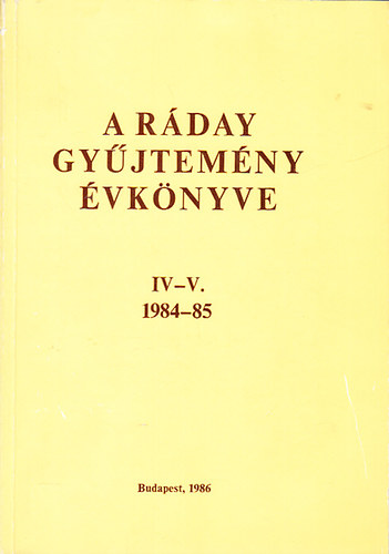 A Rday gyjtemny vknyve IV-V. (1984-85)