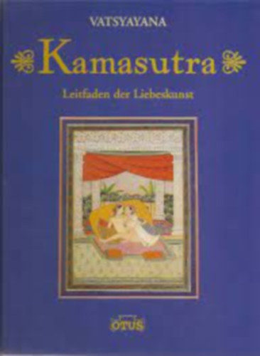 Vatsyayana - Kamasutra - Leitfaden der Liebeskunst