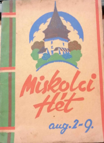 MISKOLCI HÉT 1936 AUGUSZTUS 2-9.