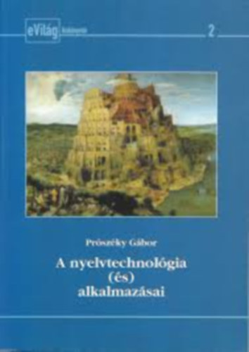 Prószéky Gábor - A nyelvtechnológia /és/ alkalmazásai
