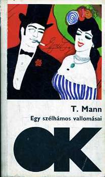 Thomas Mann - Egy szlhmos vallomsai