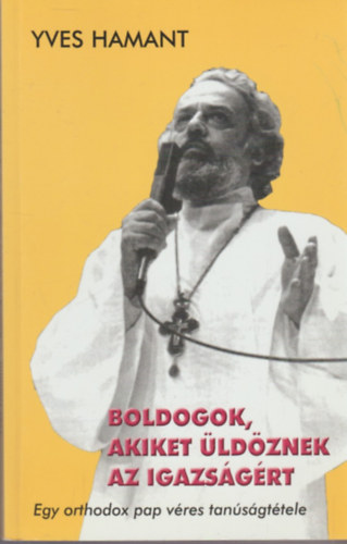 Yves Hamant - Boldogok akiket ldznek az igazsgrt