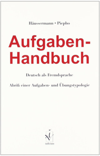 Ulrich Hussermann - Hans-Eberhard Piepho - Aufgaben-Handbuch Deutsch als Fremdsprache (A nmet mint idegennyelv)