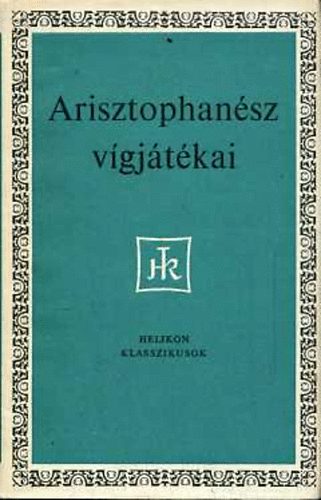 Arisztophanész - Arisztophanész vígjátékai