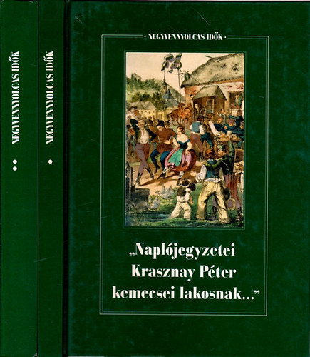 Forrai Ibolya  (szerk) - Negyvennyolcas id�k I-II.