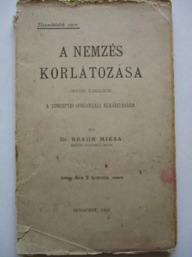 Dr. Braun Miksa - A nemz�s korl�toz�sa