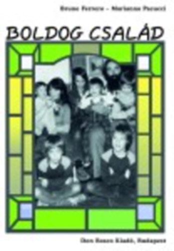 Bruno Ferrero-Marianna Pacucci - Boldog csal�d