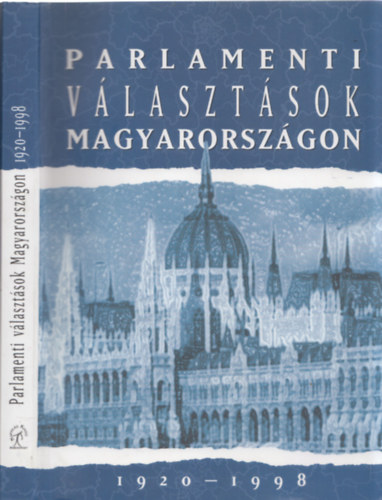 Fldes Gyrgy-Hubai Lszl - Parlamenti vlasztsok Magyarorszgon 1920-1998