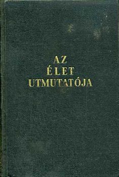 Az élet útmutatója (a Pesti Hirlap Könyvtára)