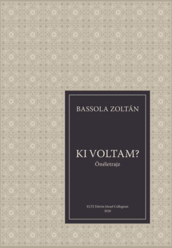 Bassola Zoltn - Ki voltam... Egy kultuszminisztriumi llamtitkr vallomsai