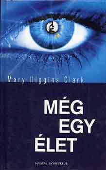 Mary Higgins Clark - Mg egy let