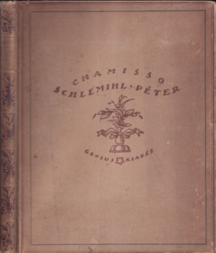 Adalbert von Chamisso - Schlemihl P�ter csod�latos t�rt�nete (Z�dor Istv�n nyolc eredeti k�rajz�val)