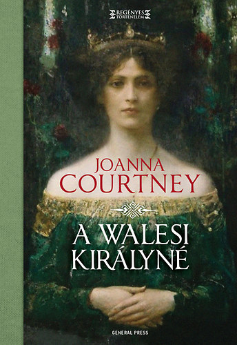 Joanna Courtney - A walesi kirlyn