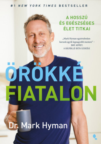 Mark Hyman - �r�kk� fiatalon