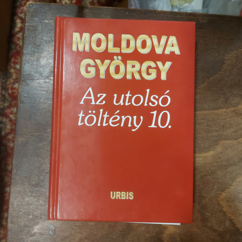 Moldova Gyrgy - Az utols tltny 10. - nletrajzi tredkek