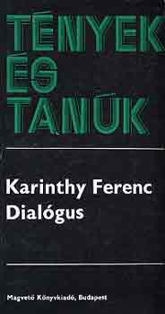 Karinthy Ferenc - Dialgus (tnyek s tank)