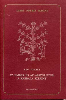Leo Schaya - Az ember �s az abszol�tum a kabbala szerint