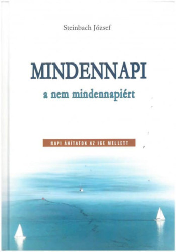 Steinbach Jzsef - Mindennapi a nem mindennapirt