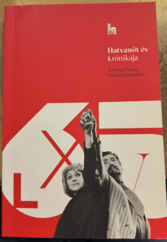Hatvan�t �v kr�nik�ja: A Harag Gy�rgy T�rsulat t�rt�netei