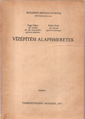 Papp Gábor - Kalina Ernő - Vízépítési alapismeretek