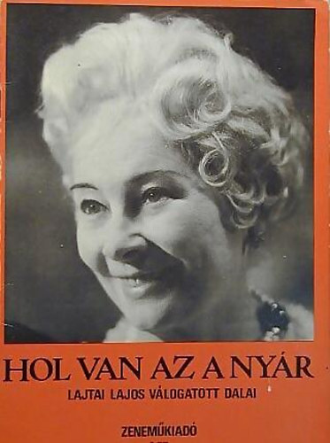 Vas Gbor  (szerk.) - Hol van az a nyr - Lajtai Lajos vlogatott dalai