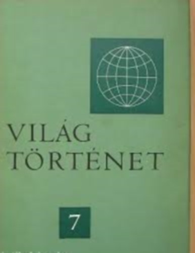 Felelős Szerk.A.A.Guber - Világtörténet VII