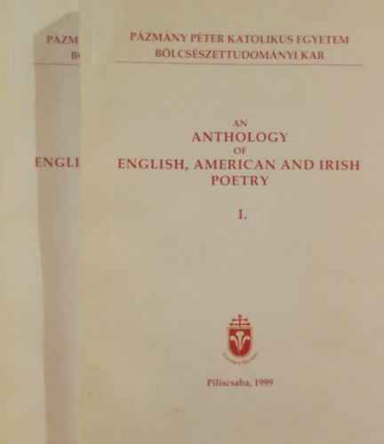 Tta Benedek Pter  (szerk.) - An Anthology of English, American and Irish Poetry I-II.
