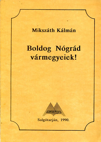 Miksz�th K�lm�n - Boldog N�gr�d v�rmegyeiek