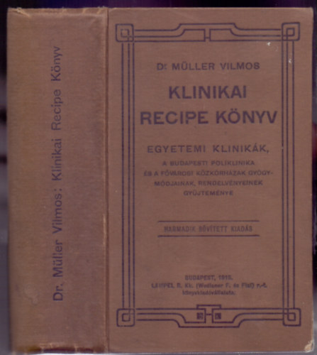 Dr. M�ller Vilmos  (szerk.) - Klinikai recipe k�nyv (Harmadik, b�v�tett �s jav�tott kiad�s)
