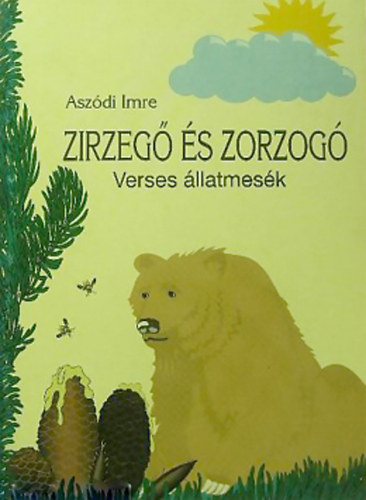 Aszdi Imre - Zirzeg s Zorzog - Verses llatmesk