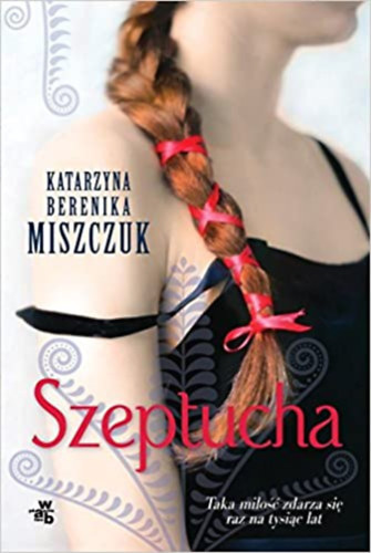 Katarzyna Berenika Miszczuk - Szeptucha
