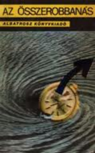 Medgyesi �kos  (szerk) - Az �sszerobban�s (Sci-fi gy�jtem�ny)